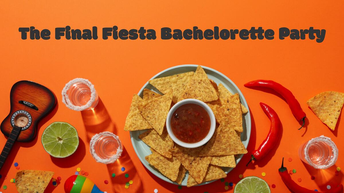Ultimate Guide to Planning the Perfect Final Fiesta Bachelorette Party